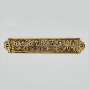 Vintage Style Brass Sign "Never Mind The Dog Beware of The Owner" Home Decor